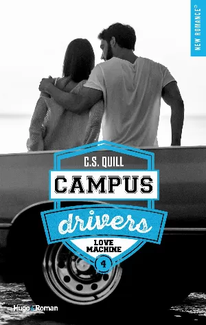 C. S. Quill – Campus Drivers, Tome 4 : Love Machine